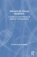 Answers For Ethical Marketers di Deirdre K. Breakenridge edito da Taylor & Francis Ltd