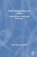 Food Entrepreneurs In Africa di Ndidi Okonkwo Nwuneli edito da Taylor & Francis Ltd