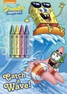 Catch a Wave! (Spongebob Squarepants) [With 4 Chunky] di Golden Books edito da Golden Books