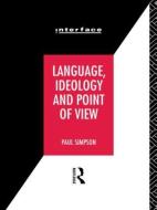 Language, Ideology and Point of View di Paul Simpson edito da Routledge