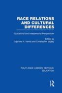 Race Relations And Cultural Differences di Gajendra Verma, Christopher Bagley edito da Taylor & Francis Ltd
