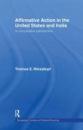 Affirmative Action in the United States and India di Thomas E. Weisskopf edito da Routledge