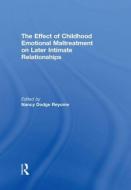 The Effect Of Childhood Emotional Maltreatment On Later Intimate Relationships edito da Taylor & Francis Ltd