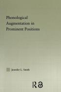 Phonological Augmentation in Prominent Positions di Jennifer L. Smith edito da Taylor & Francis Ltd