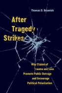 After Tragedy Strikes di Thomas D. Beamish edito da University Of California Press