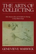 The Arts of Collecting di Genevieve (Courtauld Institute of Art Warwick edito da Cambridge University Press