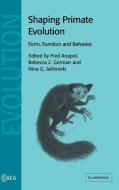 Shaping Primate Evolution edito da Cambridge University Press