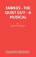 Fawkes - The Quiet Guy - A Musical di Kjartan Poskitt edito da Samuel French