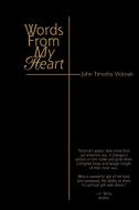 Words from My Heart di John Timothy Vicknair edito da AUTHORHOUSE