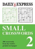 The Daily Express: Small Crosswords 2 edito da Octopus Publishing Group