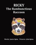 Ricky the Rambunctious Raccoon di Janice Spina edito da Janice\Spina