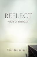 Reflect With Sheridan di Sheridan Voysey edito da Lion Hudson Ltd