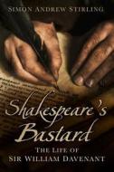 Shakespeare's Bastard di Simon Stirling edito da The History Press