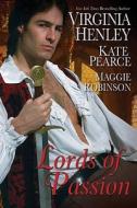 Lords Of Passion di Virginia Henley, Kate Pearce, Maggie Robinson edito da Kensington Publishing
