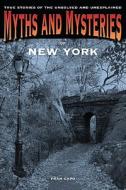 Myths and Mysteries of New York di Fran Capo edito da Rowman & Littlefield