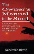 The Owner's Manual to the Soul di Nehemiah Blavin edito da Jason Aronson Inc. Publishers