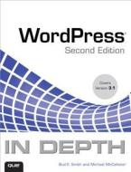 Wordpress In Depth di Bud E. Smith, Michael McCallister edito da Pearson Education (us)