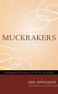 Muckrakers di Edd Applegate edito da Scarecrow Press