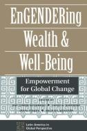 Engendering Wealth And Well-being di Rae Lesser Blumberg, Cathy Rakowski edito da Taylor & Francis Inc