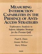 Measuring Capabilities in the Presence of Anti-access Strategies di Paul K. Davis, Jimmie McEver, Barry Wilson edito da RAND
