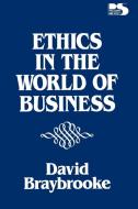 Ethics in the World of Bus di David Braybrooke edito da Rowman & Littlefield Publishers