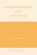 Metaepistemology and Skepticism di Richard A. Fumerton edito da Rowman & Littlefield Publishers