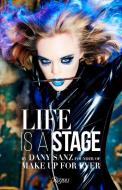 Life Is A Stage di Dany Sanz edito da Rizzoli International Publications