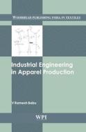 Industrial Engineering In Apparel Production di V. Ramesh Babu edito da Elsevier Science & Technology