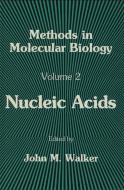 Nucleic Acids di John M. Walker, Lawrie Walker, Ed by John M Walker edito da Humana Press