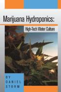 Marijuana Hydroponics: High-Tech Water Culture di Storm edito da RONIN PUB