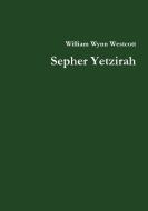 Sepher Yetzirah di William Wynn Westcott edito da Yesterday's World Publishing