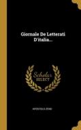 Giornale De Letterati D'italia... di Apostolo Zeno edito da WENTWORTH PR