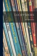 Lucky Shoes di Ray Millholland edito da LIGHTNING SOURCE INC