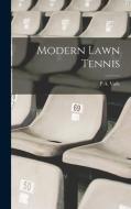 Modern Lawn Tennis di P. A. Vaile edito da LEGARE STREET PR