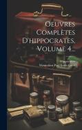 Oeuvres Complètes D'hippocrates, Volume 4... edito da Creative Media Partners, LLC