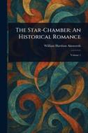 The Star-Chamber di William Harrison Ainsworth edito da Creative Media Partners, LLC