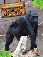Gorillas (Les Gorilles) Bilingual Eng/Fre di Amy Culliford edito da CRABTREE ROOTS