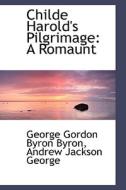 Childe Harold's Pilgrimage di Lord George Gordon Byron edito da Bibliolife