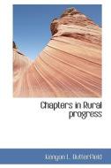 Chapters In Rural Progress di Kenyon Leech Butterfield edito da Bibliolife