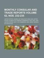 Monthly Consular and Trade Reports Volume 62, Nos. 232-235 di United States Manufactures edito da Rarebooksclub.com