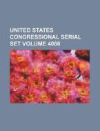 United States Congressional Serial Set Volume 4086 di Books Group edito da Rarebooksclub.com