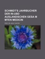 Schmidt's Jahrbucher Der In-Ubd Auslandischen Gesa M Mten Medicin di Prof Adolf Winter edito da Rarebooksclub.com