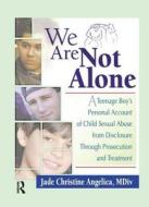 We Are Not Alone di Jade Christine Angelica edito da Taylor & Francis Ltd