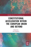 Constitutional Acceleration within the European Union and Beyond edito da Taylor & Francis Ltd