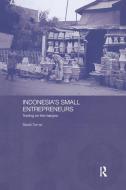 Indonesia's Small Entrepreneurs di Sarah Turner edito da Taylor & Francis Ltd