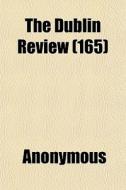 The Dublin Review 165 di Anonymous edito da General Books