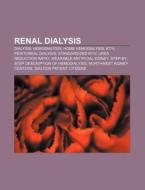 Renal dialysis di Books Llc edito da Books LLC, Reference Series