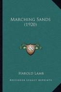 Marching Sands (1920) di Harold Lamb edito da Kessinger Publishing