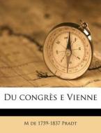 Du Congr S E Vienne di M. De 1759 Pradt edito da Nabu Press