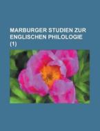 Marburger Studien Zur Englischen Philologie (1) di Anonymous edito da Rarebooksclub.com